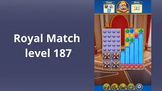 Royal Match Level 187 -  NO BOOSTERS