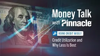 Using Credit Wisely: Credit Utilization and Why Less Is Best