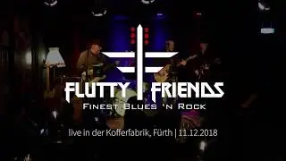 Flutty & Friends - Live @ Kofferfabrik F&uuml;rth