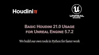 Basic Houdini 21.0 Usage for Unreal Engine 5.7.2