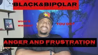 Anger And Frustration | #Black And #Bipolar #mentalhealth