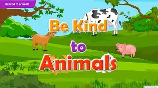 Be Kind to Animals | Moral Book  | Class 1