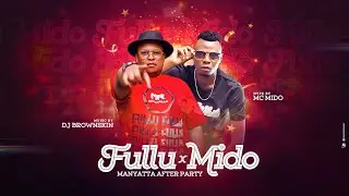 Fullu x Mido At Bar XO   Manyatta After Party