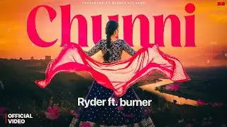 Ryder - Chunni (Official Song) ft. Burner | New Love Songs | Burner Records | Romantic Song