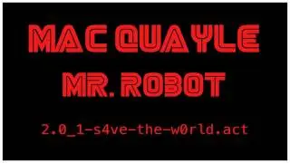 Mac Quayle  - Mr. Robot 
