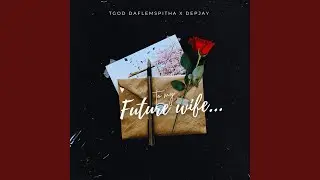 To My Future Wife (feat. Depjay)