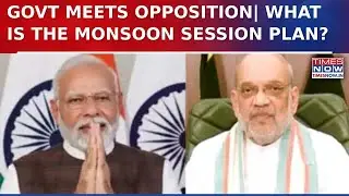 Modi Govt&rsquo;s Big Outreach Ahead Of Parliament Monsoon Session | All-Party Meet Today At 11 AM