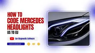 How to Code Mercedes Headlights from US to EU | Step-by-Step Guide