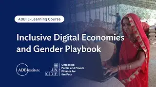 ADBI E-Learning: Inclusive Digital Economies and Gender Playbook