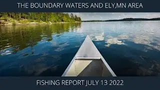 BWCA and Ely, MN Area Fishing Report July 13 2022