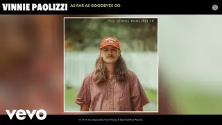 Vinnie Paolizzi - As Far As Goodbyes Go (Official Audio)