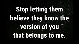 💌 Stop letting them believe they know the version of you... current thoughts and feelings