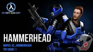 Sven Co-op - Map: Hammerhead -  Try count: 1 (Tentativa 1) - [No commentary]