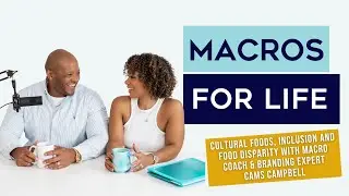 Cultural Foods, Inclusion And Food Disparity With Macro Coach & Branding Expert Cams Campbell