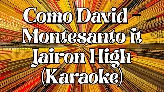 Como David - Montesanto ft Jairon High (Karaoke)