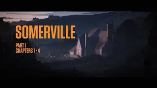 Somerville Walkthrough - Part 1 - GAMEPLAY NO COMMENTARY