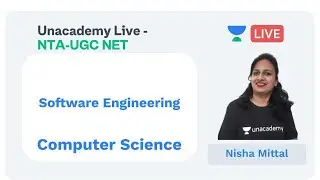 Software Engineering | Computer Science | Unacademy Live - NTA UGC NET | Nisha Mittal