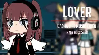[❣️] Lover [❣️] GLMV || By: CozyAsh.