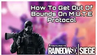 How To Get Out Of Bounds On M.U.T.E Protocol Event + Godmode Glitch | Rainbow Six Siege Glitches