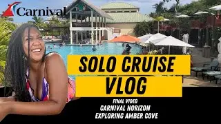 2022 Carnival Horizon Solo Cruise Vlog | Exploring Amber Cove | Final Night
