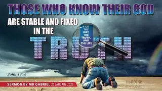 Those Who Know Their God Are Stable And Fixed In The Truth