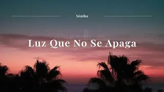 Luz Que No Se Apaga (Light That Never Goes Out) / pop latino / latin pop