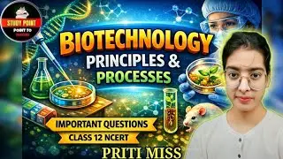 Biotechnology Principles & Processes | Important Questions | Class 12 NCERT | Board Exam 2026