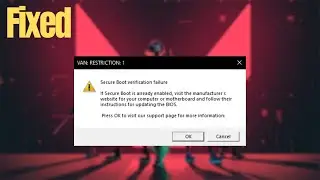 UEFI Secure Boot Verification Failure While Launching Valorant &ndash; Fixed