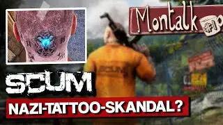 SCUM: Nazi-Tattoos zurecht entfernt? | Montalk #1
