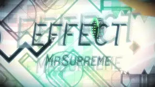 [Geometry Dash]Effect by MrSupreme