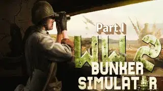 WW2: Bunker Simulator (Part 1)