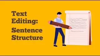 Text Editing &ndash; Sentence Structure
