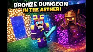 Conquering the Bronze Dungeon in the Aether! | Ascendra | Minecraft