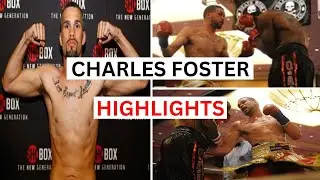 Charles Foster (12 KO's) Highlights & Knockouts