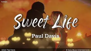 Sweet Life | by Paul Davis | KeiRGee Lyrics Video