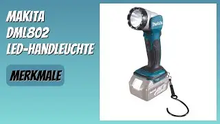 BEWERTUNG (2026): Makita DML802 LED-Handleuchte. Infos