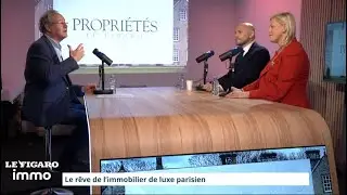 Immobilier de collection et luxe parisien, émission intégrale