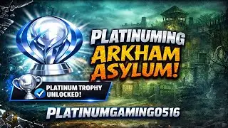 Batman Arkham Asylum Platinum Trophy Livestream Part 6