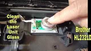 How do I clean the Laser Unit Glass? | Brother HL2321D Laser Printer