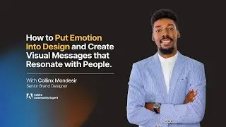 Collinx Mondesir Presents: How to Put Emotion Into Design and Create Visual Messages