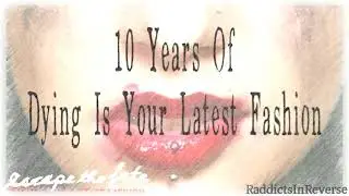 Escape The Fate - 10 Years Of Dying Is Your Latest Fashion (REUPLOAD)
