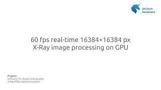 60 fps real-time 16384&times;16384px X-Ray image processing on GPU