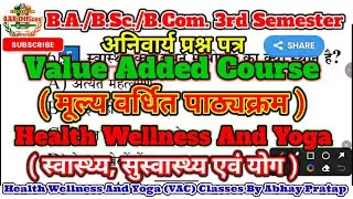 Health Wellness And Yoga (VAC Course) Value Added Courses B.A./B.Sc./B.Com. 3rd Semester MCQ Paper