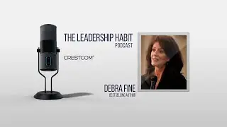 The Leadership Habit Podcast: The Fine Art of Small Talk with Bestselling Author, Debra Fine