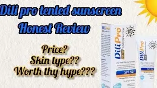 Dili Pro Tinted Sunscreen Honest Review 2026 | Best Everyday Tinted Sunscreen? 