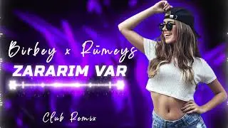 Birbey & R&uuml;meys Zararım Var ( Y-Emre Music Club Remix )