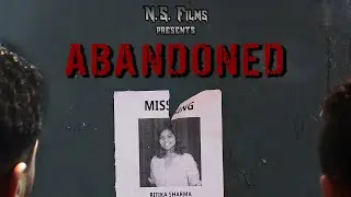 ABANDONED | Short Film | N.S. Films |