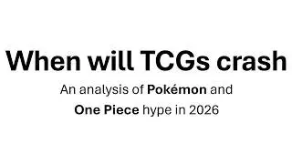 Will TCGs Crash in 2026?