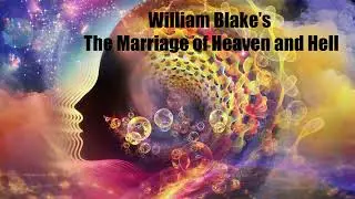 William Blake&rsquo;s The Marriage of Heaven and Hell: A Cosmic Debate on Human Consciousness