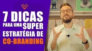 CO-BRANDING | O que &eacute;? Como Fazer? | 7 Dias Essenciais | Marketeiro Confesso